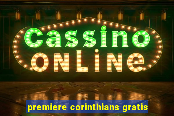 premiere corinthians gratis